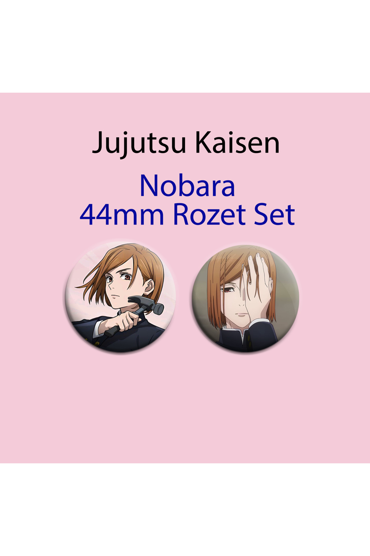 Jujutsu Kaisen Nobara Kugisaki 2 adet 44mm Buton Rozet - 44mm Buton Rozet
