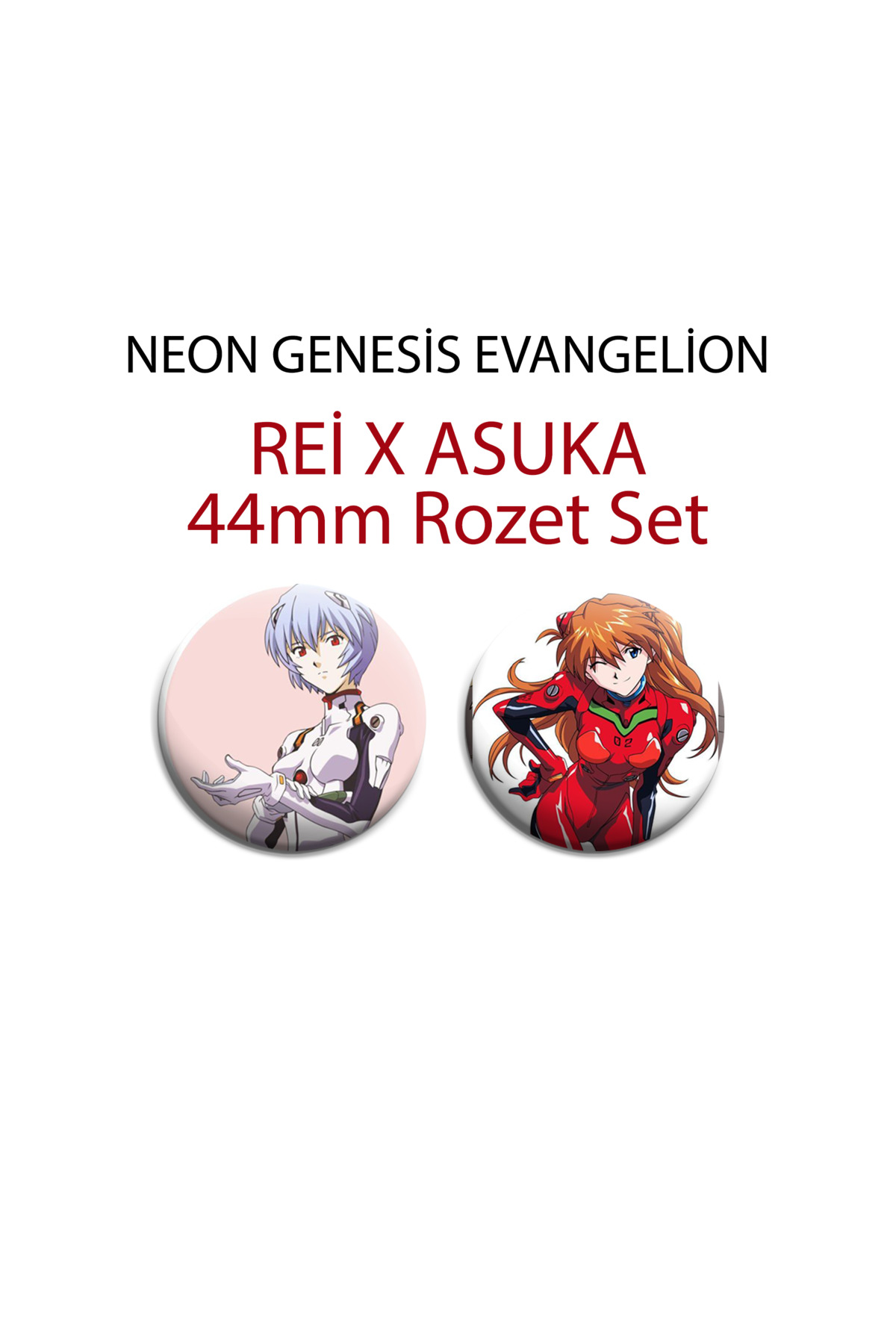 Neon Genesis Evangelion Rei Ayanami x Asuka Langley Soryu 2 ADET 44MM BUTON ROZET