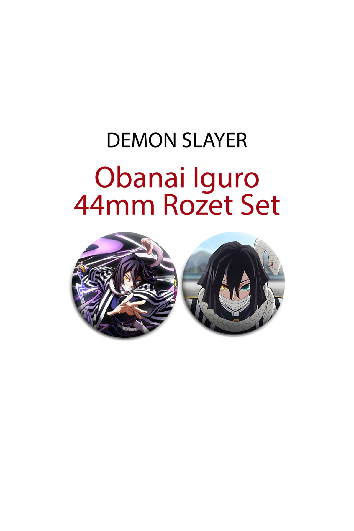 Demon Slayer Obanai Iguro 44mm 2 ADET ROZET SET - Kimetsu No Yaiba