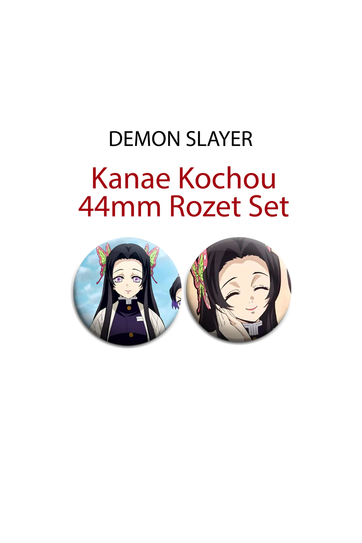 Demon Slayer Kanae Kocho 44mm 2 ADET ROZET SET - Kimetsu No Yaiba