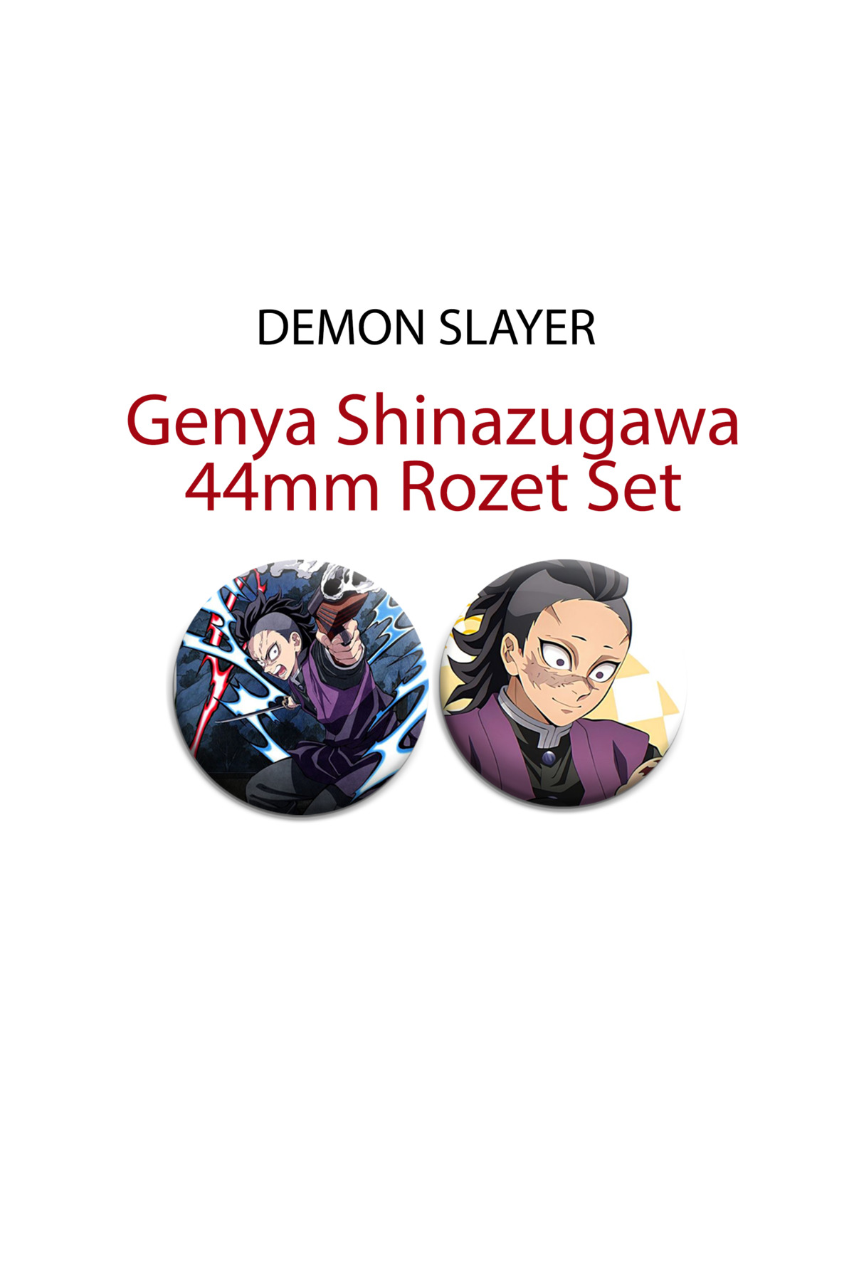 Demon Slayer Genya Shinazugawa 44mm 2 ADET ROZET SET - Kimetsu No Yaiba