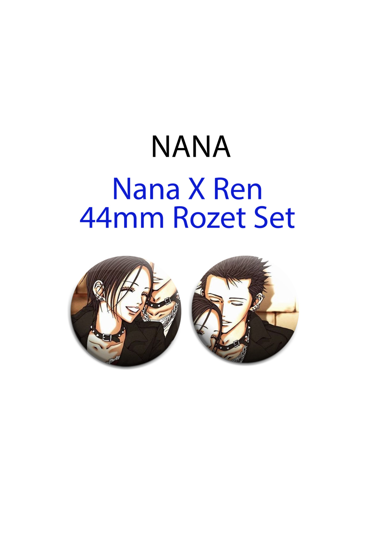 Nana Anime Nana x Ren Çift Sevgili Rozet Seti 2 ADET 44MM buton rozet