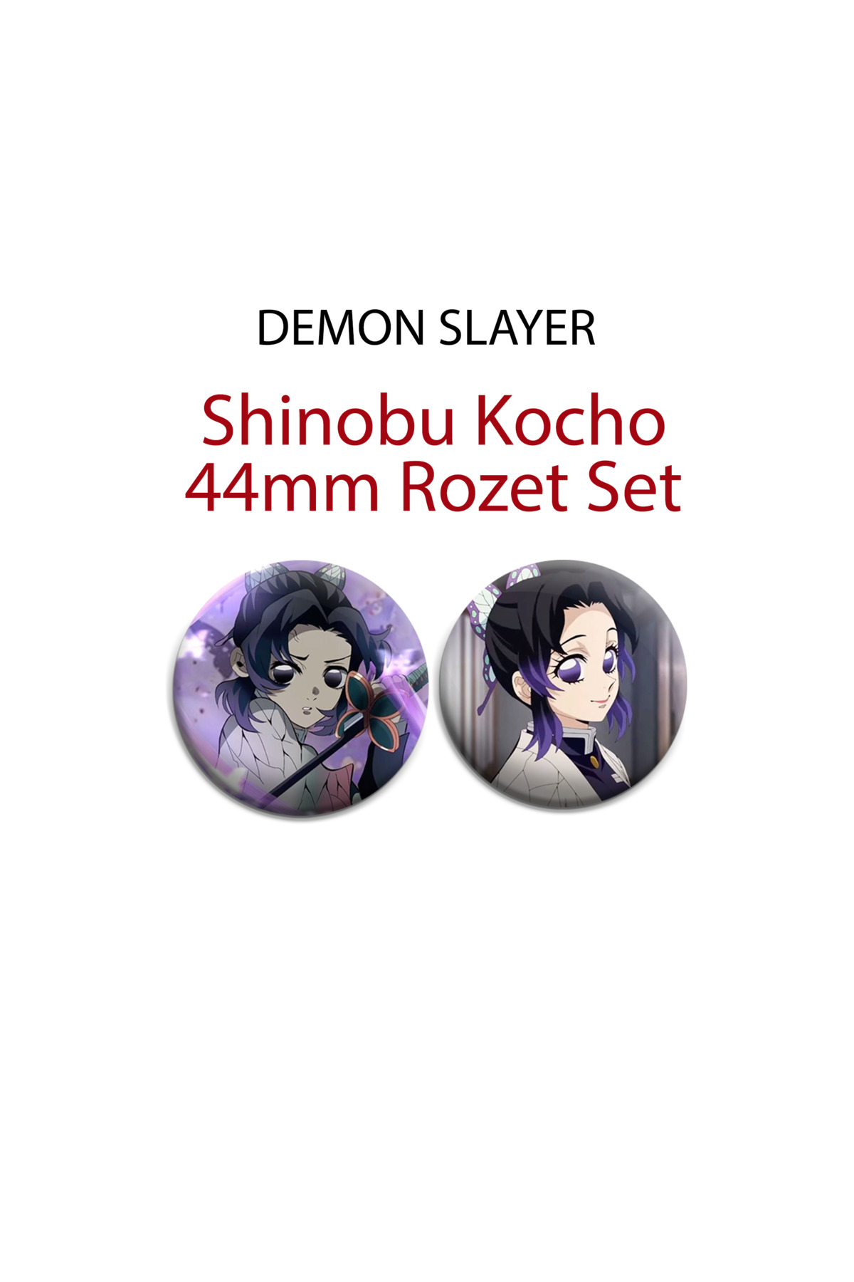 Demon Slayer Shinobu Kocho 44mm 2 ADET ROZET SET - Kimetsu No Yaiba