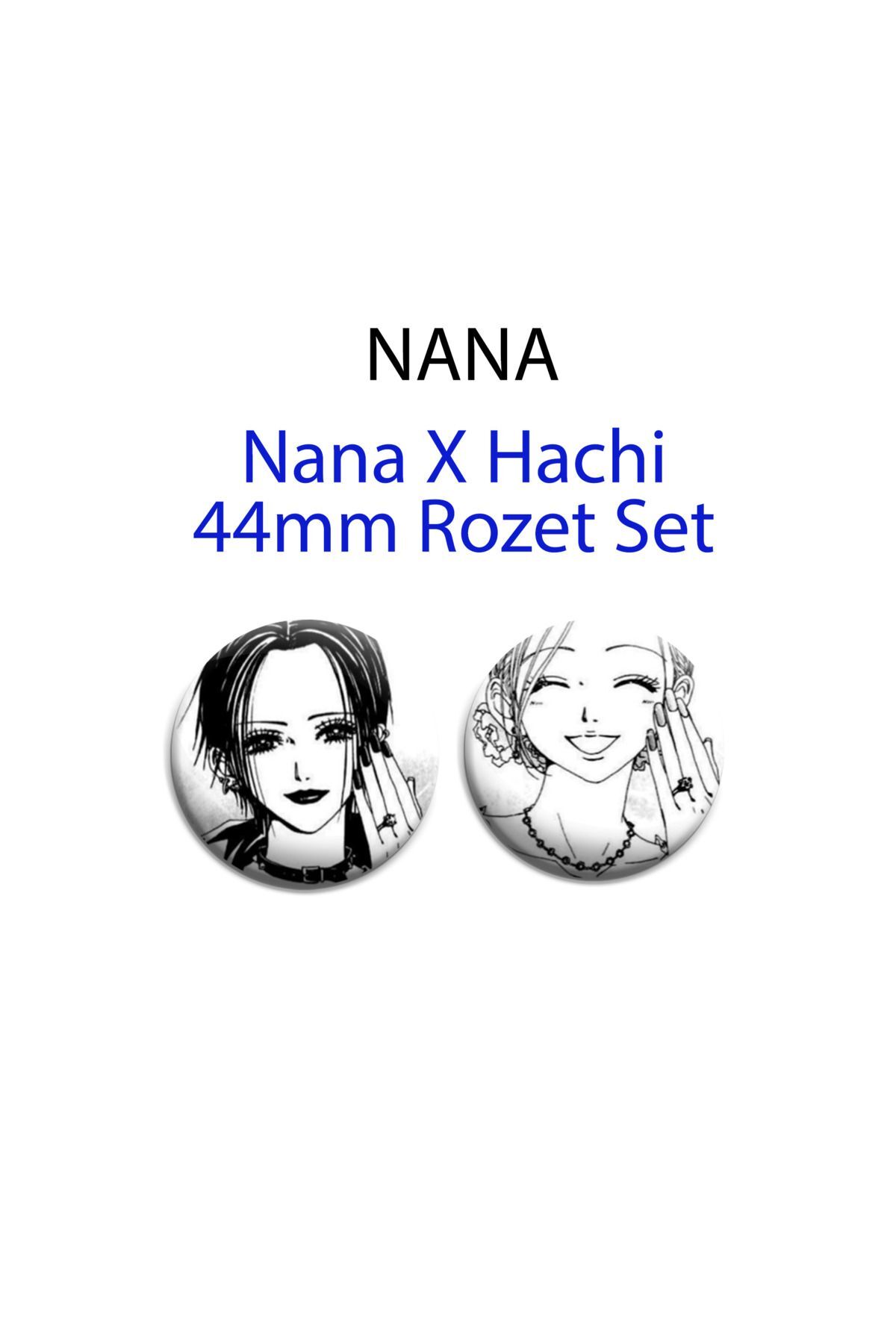 Nana x Hachi 2 adet 44mm Buton Rozet - Anime Rozet